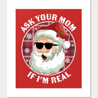 Ask Your Mom If I'm Real Naughty Santa Claus Christmas Funny Posters and Art